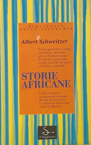 Storie africane - Albert Schweitzer - Libro Il Saggiatore 1994, Biblioteca delle Silerchie | Libraccio.it