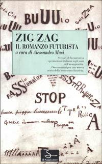 Zig zag. Il romanzo futurista  - Libro Il Saggiatore 1995, Scritture | Libraccio.it