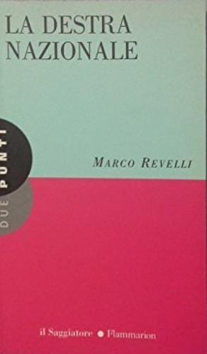 La destra nazionale - Marco Revelli - Libro Il Saggiatore 1996, Due punti | Libraccio.it