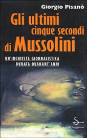 Gli ultimi cinque secondi di Mussolini