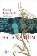 Satanarium - Georg Groddeck - Libro Il Saggiatore 1996, Nuovi saggi | Libraccio.it