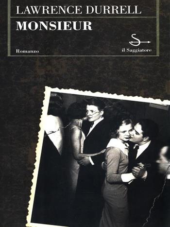 Monsieur - Lawrence Durrell - Libro Il Saggiatore 1999, Scritture | Libraccio.it