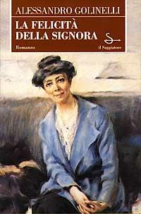 La felicità della signora - Alessandro Golinelli - Libro Il Saggiatore 1997, Biblioteca delle Silerchie | Libraccio.it