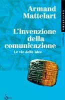 L' invenzione della comunicazione - Armand Mattelart - Libro Il Saggiatore 1998, La cultura | Libraccio.it