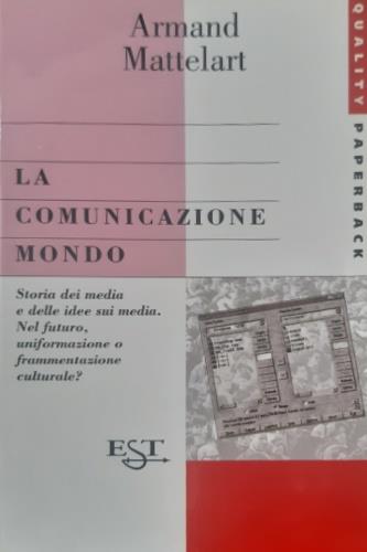 La comunicazione mondo - Armand Mattelart - Libro Il Saggiatore 2006, Est. Quality paperbacks | Libraccio.it