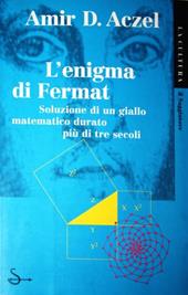 L' enigma di Fermat. La soluzione di un giallo matematico durato più di tre secoli