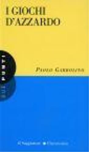 I giochi d'azzardo - Paolo Garbolino - Libro Il Saggiatore 1998, Due punti | Libraccio.it