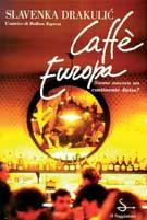 Caffè Europa - Slavenka Drakulic - Libro Il Saggiatore 1997, Scritture | Libraccio.it
