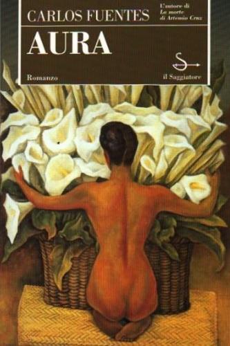 Aura - Carlos Fuentes - Libro Il Saggiatore 1997, Biblioteca delle Silerchie | Libraccio.it