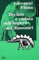 Declino e caduta dell'impero dei dinosauri - Giovanni Pinna - Libro Il Saggiatore 2000, La cultura | Libraccio.it