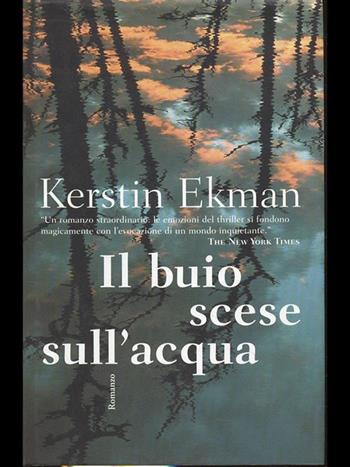 Il buio scese sull'acqua - Kerstin Ekman - Libro Il Saggiatore 1998, Scritture | Libraccio.it