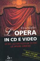 L' opera in CD e video - Elvio Giudici - Libro Il Saggiatore 1999, Le guide del Saggiatore | Libraccio.it