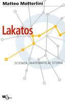 Lakatos. Scienza, matematica, storia - Matteo Motterlini - Libro Il Saggiatore 2000, Università Il Saggiatore | Libraccio.it