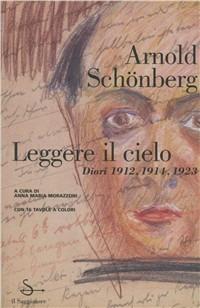 Leggere il cielo. Diari (1912; 1914; 1923) - Arnold Schönberg - Libro Il Saggiatore 1999 | Libraccio.it