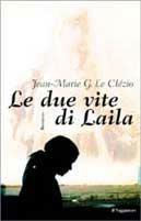 Le due vite di Laila - Jean-Marie Gustave Le Clézio - Libro Il Saggiatore 1999, Scritture | Libraccio.it