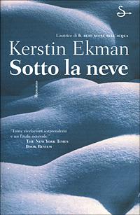 Sotto la neve - Kerstin Ekman - Libro Il Saggiatore 2001, Scritture | Libraccio.it