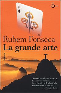 La grande arte - Rubem Fonseca - Libro Il Saggiatore 2001, Scritture | Libraccio.it