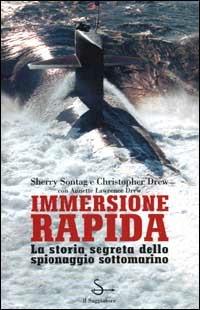 Immersione rapida - Sherry Sontag, Christopher Drew - Libro Il Saggiatore 1999, Nuovi saggi | Libraccio.it