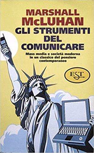 Gli strumenti del comunicare - Marshall McLuhan - Libro Il Saggiatore 2005, Est. Saggi | Libraccio.it