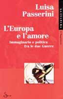 L' Europa e l'amore - Luisa Passerini - Libro Il Saggiatore 1999, La cultura | Libraccio.it