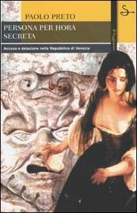 Persona per hora secreta - Paolo Preto - Libro Il Saggiatore 2003, La cultura | Libraccio.it