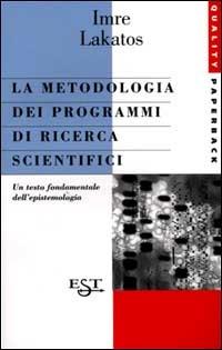 La metodologia dei programmi di ricerca scientifici - Imre Lakatos - Libro Il Saggiatore 2001, Est. Quality paperbacks | Libraccio.it