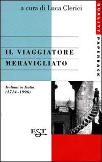 Il viaggiatore meravigliato  - Libro Il Saggiatore 2001, Est | Libraccio.it