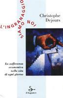 L' ingranaggio siamo noi - Christophe Dejours - Libro Il Saggiatore 2000, L'arco | Libraccio.it