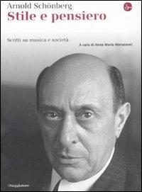 Stile e pensiero. Scritti su musica e società - Arnold Schönberg - Libro Il Saggiatore 2008, La cultura | Libraccio.it