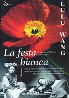 La festa bianca - Lulu Wang - Libro Il Saggiatore 2001, Scritture | Libraccio.it