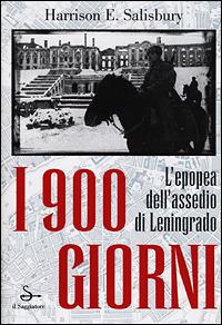 I 900 giorni - Harrison E. Salisbury - Libro Il Saggiatore 2001, Nuovi saggi | Libraccio.it