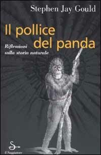 Il pollice del panda - Stephen Jay Gould - Libro Il Saggiatore 2001, Nuovi saggi | Libraccio.it