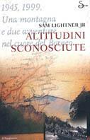 Altitudini sconosciute - Sam Lightner - Libro Il Saggiatore 2002, Terre. Idee | Libraccio.it