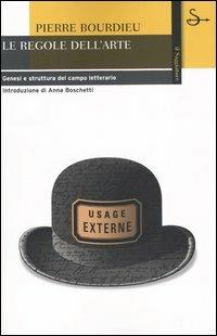 Le regole dell'arte. Genesi e struttura del campo letterario - Pierre Bourdieu - Libro Il Saggiatore 2005, La cultura | Libraccio.it