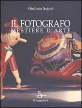 Il fotografo. Mestiere dell'arte