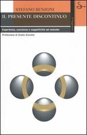 Il presente discontinuo. Esperienza, coscienza e soggettività nel neonato