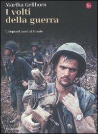 I volti della guerra. Cinquant'anni al fronte - Martha Gellhorn - Libro Il Saggiatore 2009, La cultura | Libraccio.it
