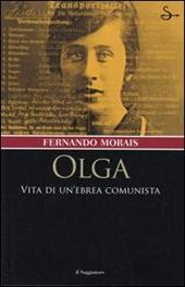 Olga. Vita di un'ebrea comunista