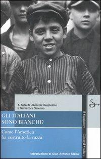 Gli italiani sono bianchi? Come l'America ha costruito la razza  - Libro Il Saggiatore 2006, Cultural studies | Libraccio.it