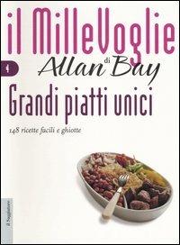 Grandi piatti unici. 148 ricette facili e ghiotte - Allan Bay - Libro Il Saggiatore 2005, Il MilleVoglie | Libraccio.it