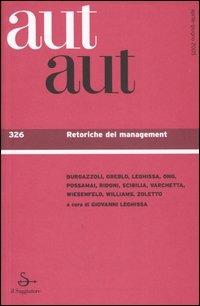 Aut aut. Vol. 326: Retoriche del management.  - Libro Il Saggiatore 2005 | Libraccio.it