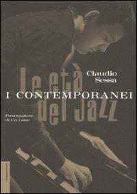 Le età del jazz. I contemporanei - Claudio Sessa - Libro Il Saggiatore 2009, Opere e libri | Libraccio.it