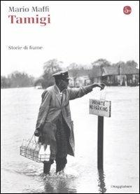 Tamigi. Storie di fiume - Mario Maffi - Libro Il Saggiatore 2008, La cultura | Libraccio.it