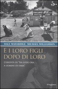 E i loro figli dopo di loro. Ediz. illustrata - Dale Maharidge, Michael Williamson - Libro Il Saggiatore 2007, Terre. Idee | Libraccio.it