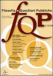 FQP. Filosofia e questioni pubbliche. (2006) Vol. 2-3