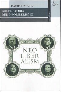 Breve storia del neoliberismo - David Harvey - Libro Il Saggiatore 2007, La cultura | Libraccio.it
