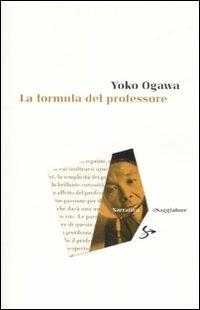 La formula del professore - Yoko Ogawa - Libro Il Saggiatore 2008, Narrativa | Libraccio.it