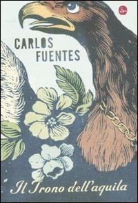 Il trono dell'aquila - Carlos Fuentes - Libro Il Saggiatore 2008, Narrativa | Libraccio.it