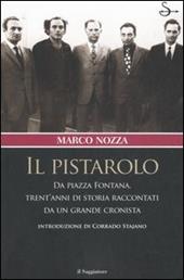 Il pistarolo. Da Piazza Fontana, trent'anni di storia raccontati da un grande cronista