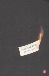 La pura verità - Julie Maxwell - Libro Il Saggiatore 2008, Narrativa | Libraccio.it